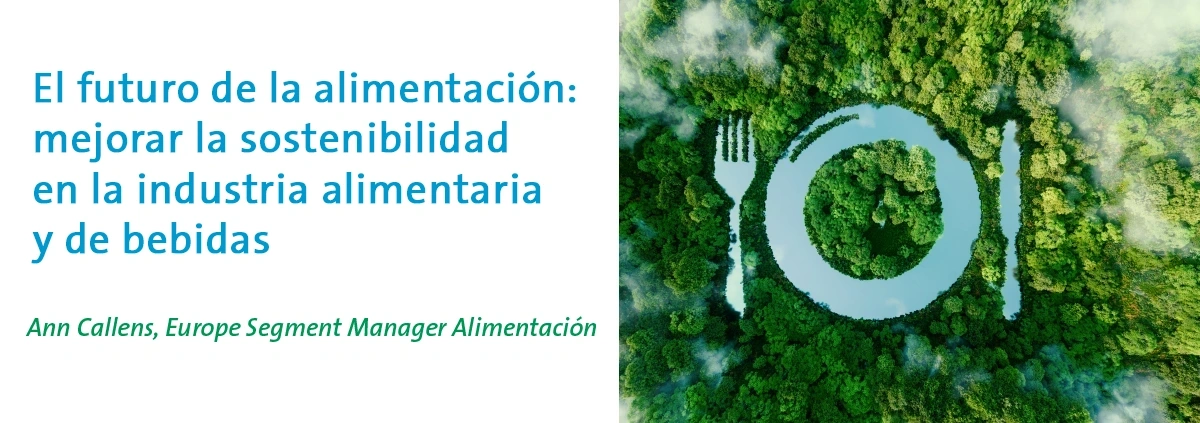 El futuro de la alimentación: mejorar la sostenibilidad en la industria alimentaria y de bebida